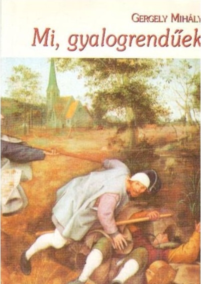 gergely-mihaly-mi-gyalogrenduek.jpg